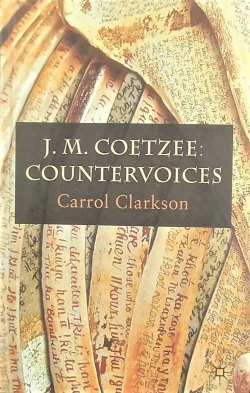 Carrol Clarkson, J.M. Coetzee: Countervoices