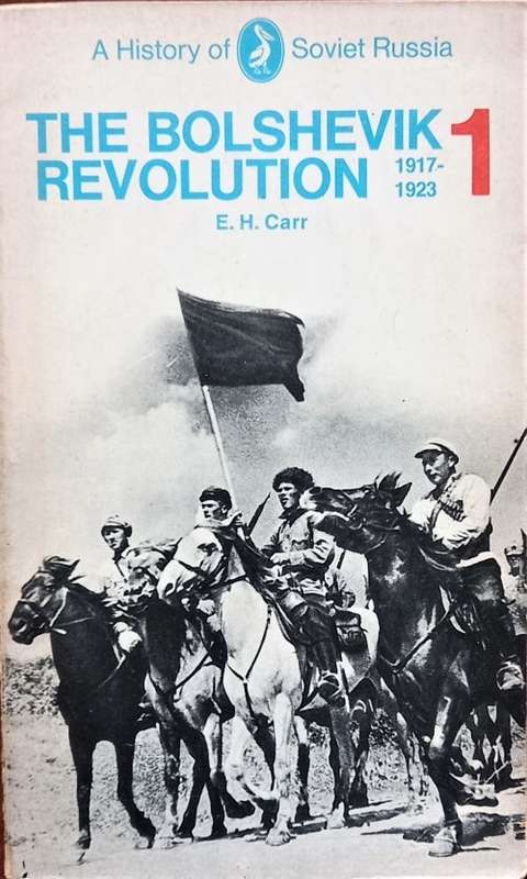 EH Carr, The Bolshevik Revolution, 1917-1923 (3 volumes)
