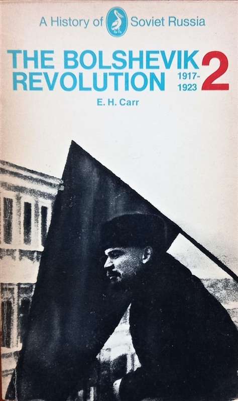 EH Carr, The Bolshevik Revolution, 1917-1923 (3 volumes)