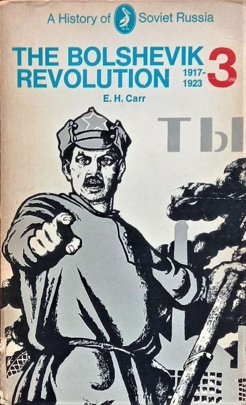 EH Carr, The Bolshevik Revolution, 1917-1923 (3 volumes)