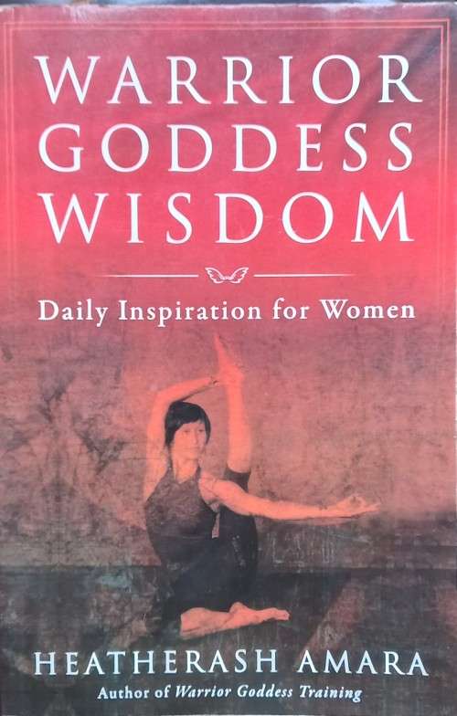 Heatherash Amara, Warrior Goddess Wisdom: Daily Inspiration for Women