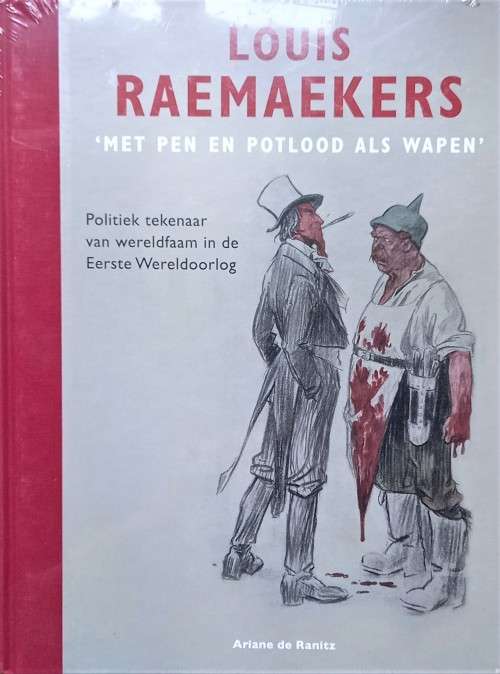 Ariane de Ranitz, Louis Raemaekers: Politiek Tekenaar van Wereldfaam