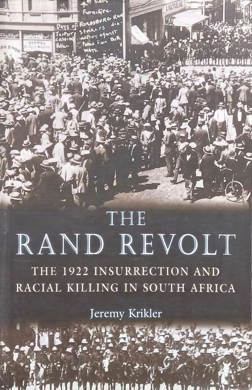 Rand Revolt : the 1922 insurrection and racial killing in South Africa