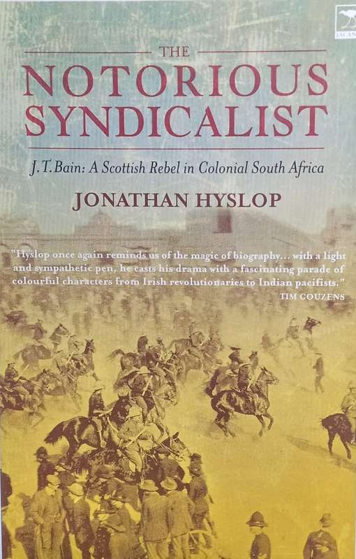 Jonathan Hyslop, The Notorious Syndicalist