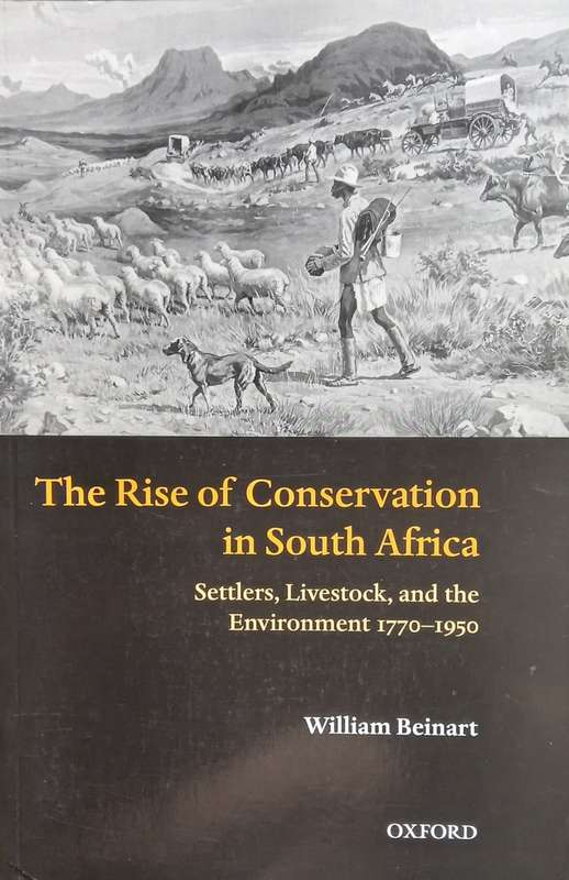William Beinart, The Rise of Conservation in South Africa