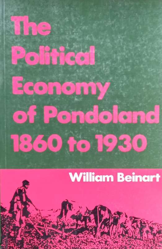 William Beinart, The Political Economy of Pondoland, 1860 to 1930