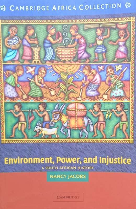 Nancy Jacobs, Environment, Power and Injustice: A South African History