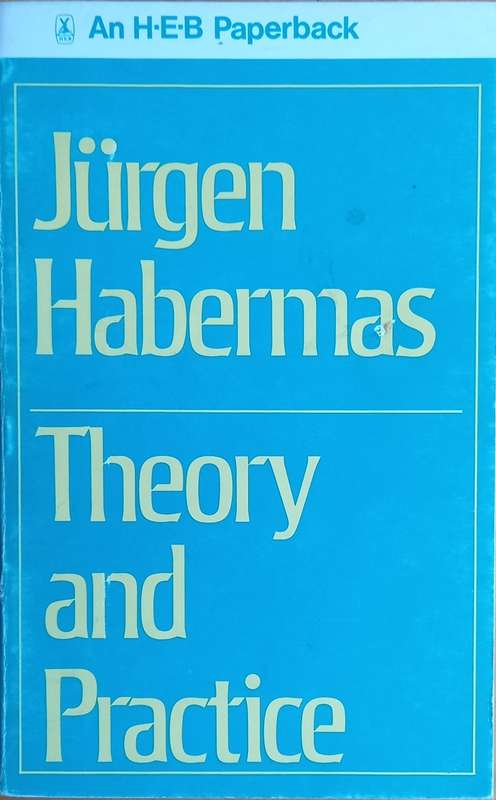 Jurgen Habermas, Theory and Practice