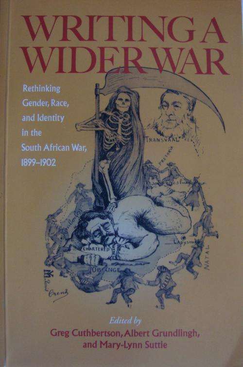 Greg Cuthbertson, Writing a Wider War: Rethinking Gender, Race and Identity in the South African War