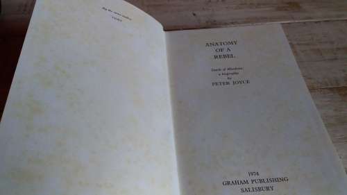 Anatomy of a Rebel - Smith of Rhodesia - a Biography by Peter Joyce First Published 1974
