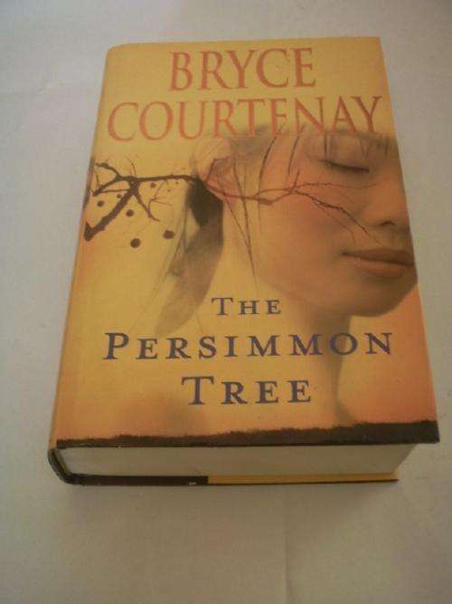 Bryce Courtenay - The Persimmon Tree First Edition 2007