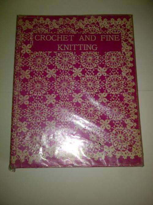 Large , Thick and Heavy Book on Everything you need to Crochet and Fine Knit