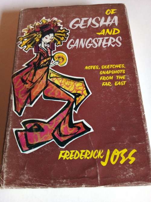 Of Geisha and Gangsters - Notes, sketches, snapshots from the Far East