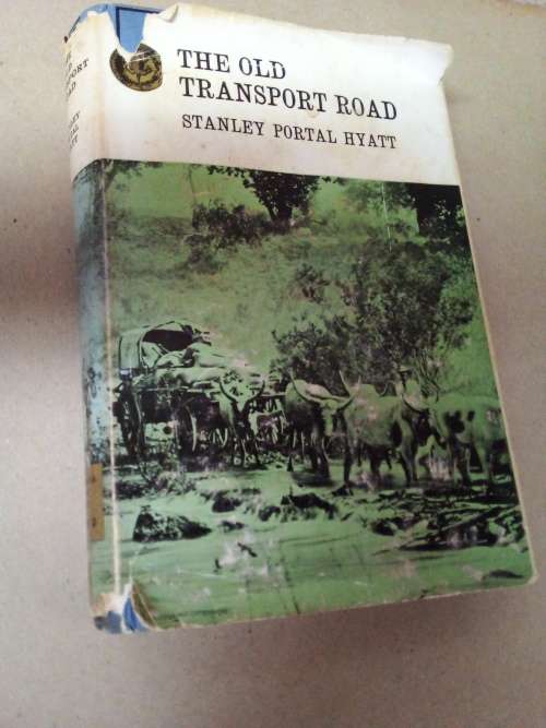 The Old Transport Road - Stanley Hyatt (Rhodesian Publication)