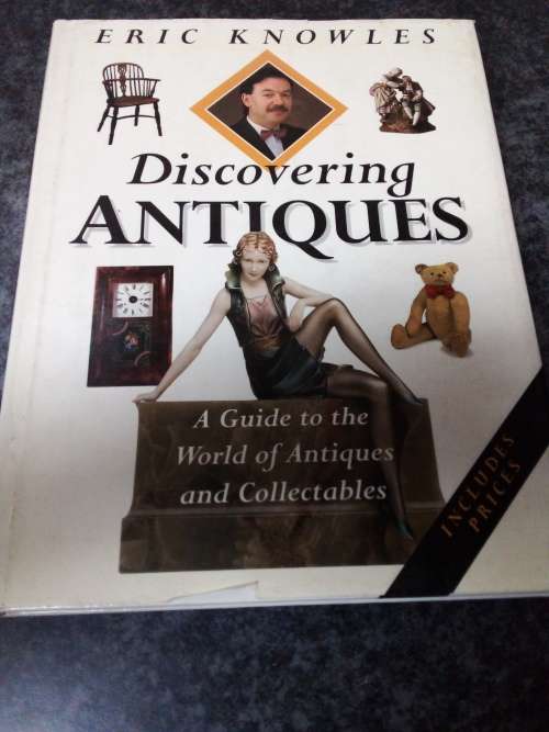 Discovering Antiques - A Guide to the World of Antiques and Collectables