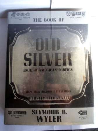 WOW!! "THE BOOK OLD SILVER" BY SEYMOUR B. WYLER OVER 20,000 HALLMARKS, WOW!!
