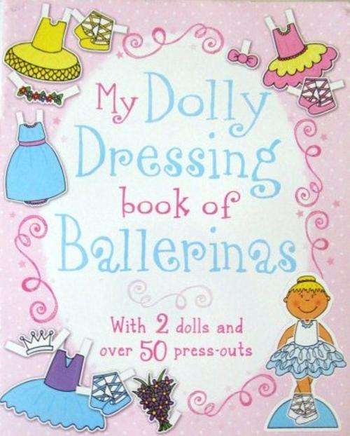 The Dolly Dress Up book of Ballerinas - With Two Dolls and over 50 Press-outs