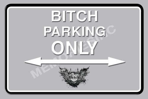 Bitch Parking Only - Landscape - Classic Metal Sign