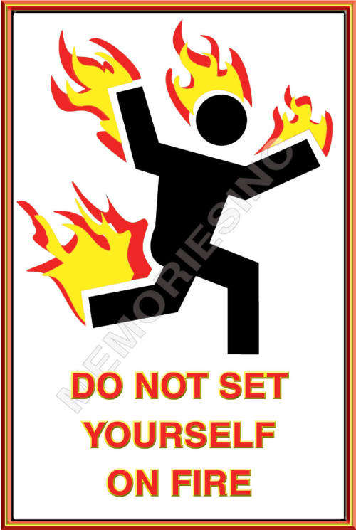 Do not set yourself on fire - Classic Metal Sign