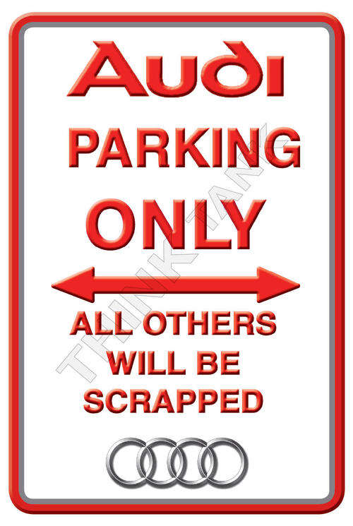 Audi Parking Only - Portrait - Metal Sign