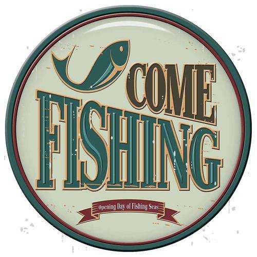 Retro Come Fishing Round Metal Sign