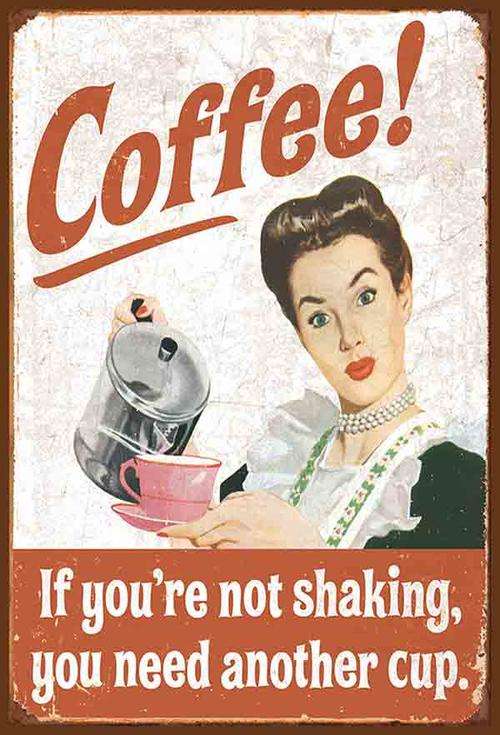 Home Decor Funnies - If you are not shaking - Classic Metal Sign