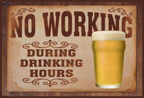 Bar-Pub Funnies - No Working during drinking hours - Classic Metal Sign
