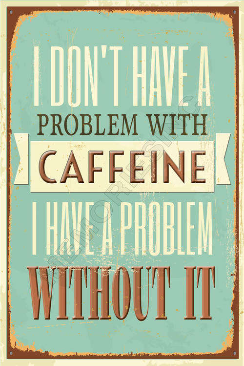 Bar-Pub Funnies - Caffeine - Classic Metal Sign