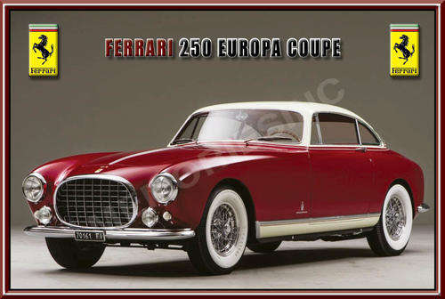Ferrari 250 Europa Coupe (53) - Classic Metal Sign