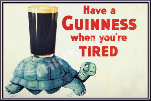 Guinness Metal Sign - When you are Tired