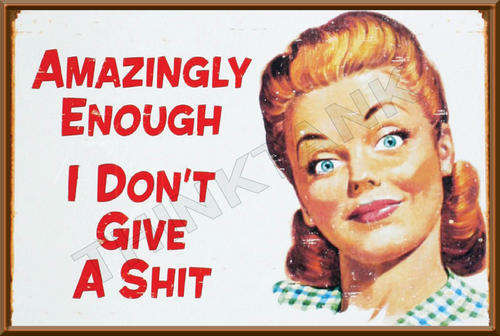 Pub-Bar Funnies - Amazingly I don't give a shit - Classic Metal Sign