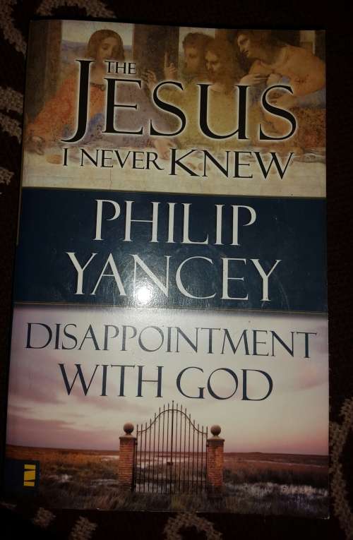 2 Bestsellers in 1 : " The Jesus I never knew " and " Disappointment with God "