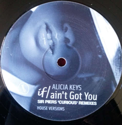Alicia Keys - If I Ain't Got You (Sir Piers 'curious' remixes) dj promo 2004 Vinyl Maxi Single