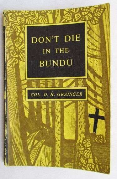 HOW TO SURVIVE IN THE BUSH - 'DON'T DIE IN THE BUNDU' BY COL. D.H. GRAINGER - RHODESIAN ARMY!!