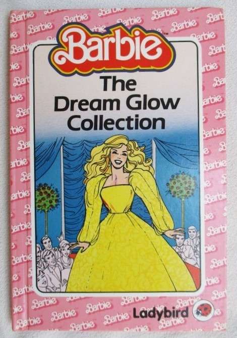 FOR BARBIE FANS - COLLECTABLE LADYBIRD BOOK - THE DREAM GLOW COLLECTION!!