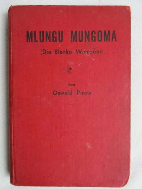 'N WARE VERHAAL UIT DIE BOEREOORLOG - MLUNGU MUNGOMA (DIE BLANKE WAARSEER) DEUR OSWALD PIROW!!