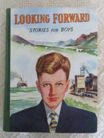 1949 - LOOKING FORWARD STORIES FOR BOYS