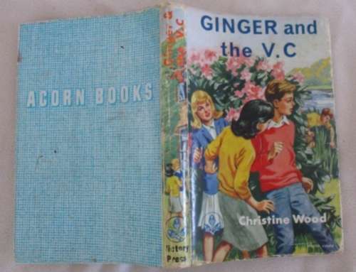 1969 - ACORN BOOKS NO.16 - GINGER AND THE V.C. BY CHRISTINE WOOD - HARD COVER WITH DUST JACKET