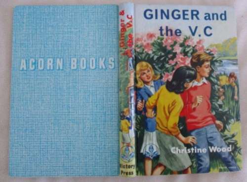 1969 - ACORN BOOKS NO.16 - GINGER AND THE V.C. BY CHRISTINE WOOD - HARD COVER WITH DUST JACKET
