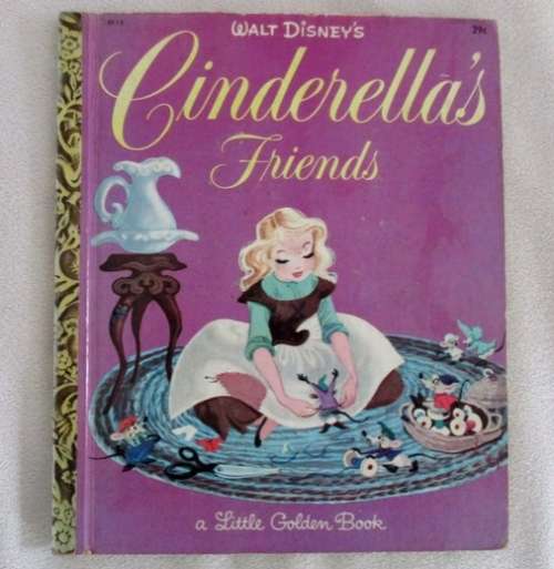 1950 - WALT DISNEY'S CINDERELLA'S FRIENDS - A LITTLE GOLDEN BOOK
