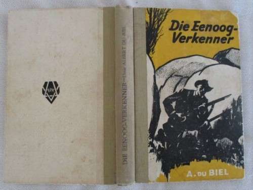 1944 HARDEBAND - DIE EENOOG-VERKENNER DEUR A. DU BIEL - 'N BOEREOORLOG VERHAAL