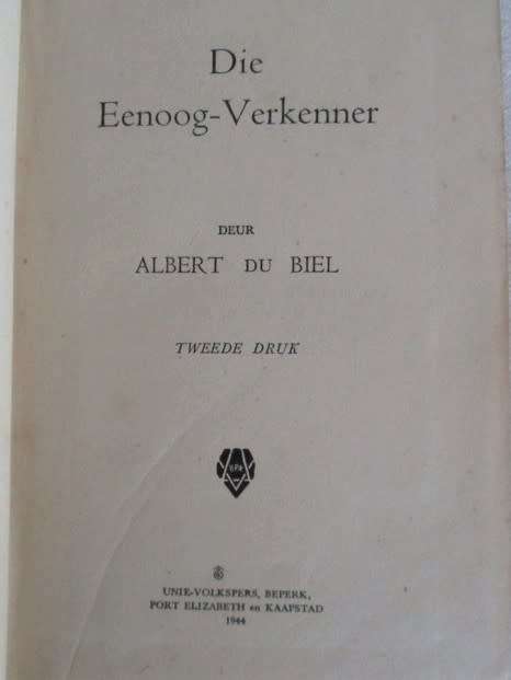 1944 HARDEBAND - DIE EENOOG-VERKENNER DEUR A. DU BIEL - 'N BOEREOORLOG VERHAAL