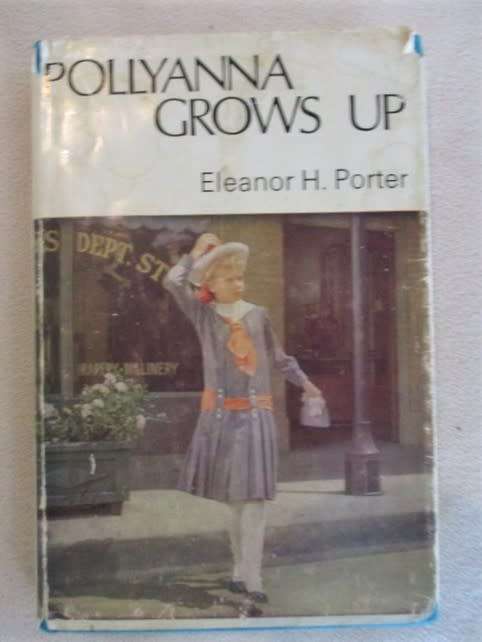 1973 - HARD COVER WITH DUST COVER - POLLYANNA GROWS UP BY E.H. PORTER - INSPIRING!