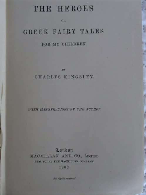 117 YEARS OLD - BY THE WRITER OF THE WATER BABIES - THE HEROES OR GREEK FAIRY TALES