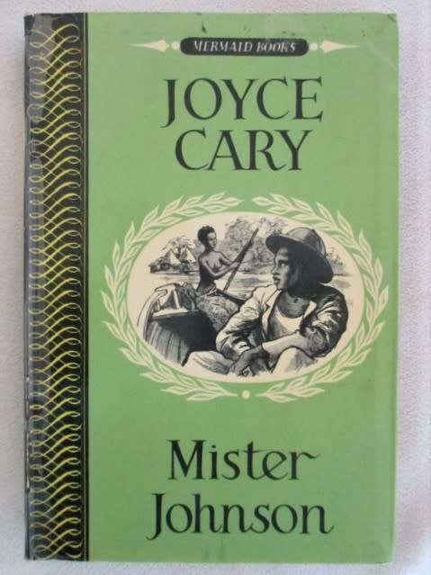 1952 - A HEARTWARMING AND INSIGHTFUL BOOK SET IN COLONIAL AFRICA -MISTER JOHNSON BY JOYCE CARY