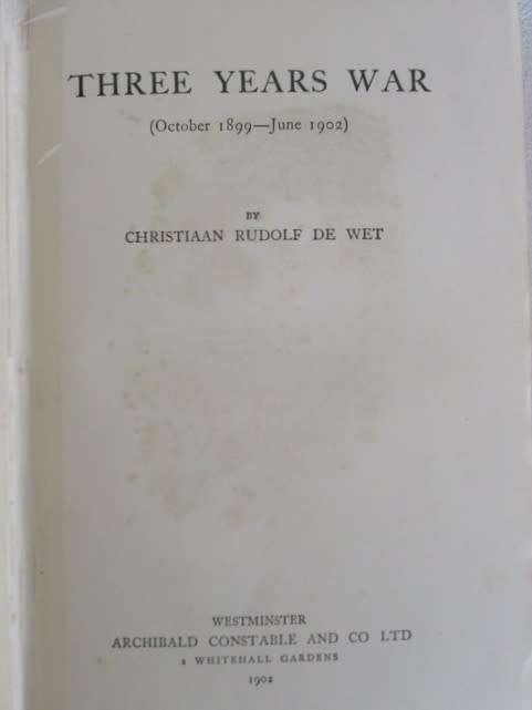 1902 FIRST EDITION - THREE YEARS WAR (OCT. 1899-JUNE 1902) BY BOER GENERAL CHRISTIAAN RUDOLF DE WET