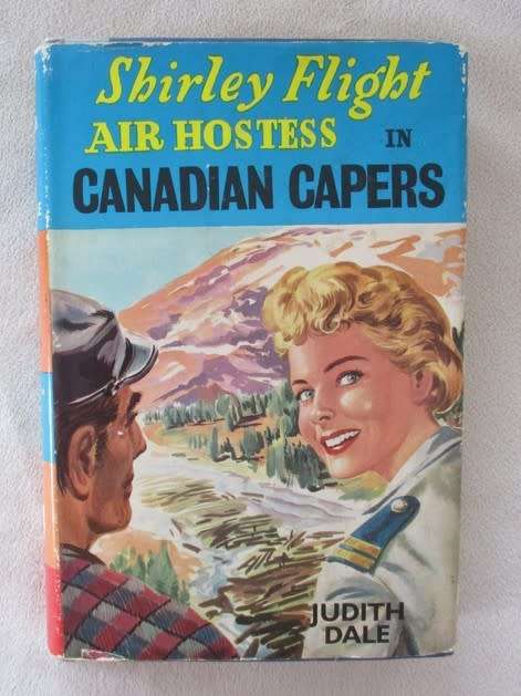 1961 HARCOVER & JACKET - THE SHIRLEY FLIGHT AIR HOSTESS SERIES BY JUDITH DALE - CANADIAN CAPERS