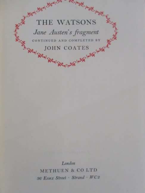 RARE! FIRST EDITION 1958 - THE WATSONS - JANE AUSTEN`S FRAGMENT CONTINUED & COMPLETED BY JOHN COATES