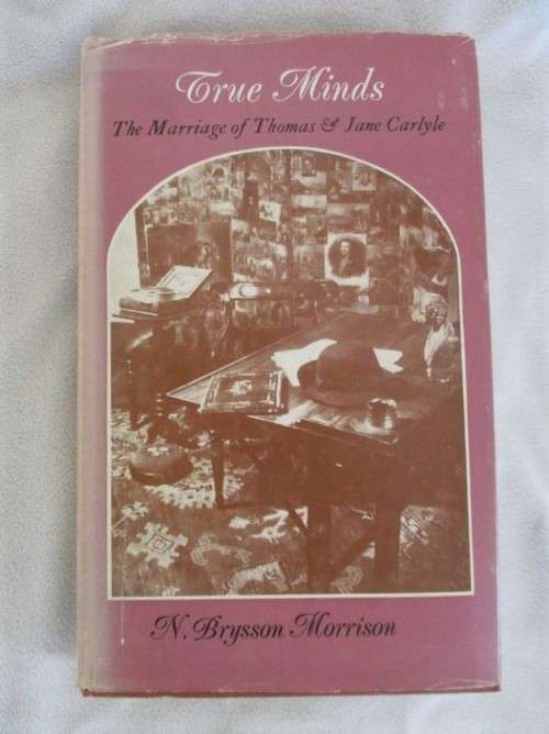 1974 FIRST EDITION - THE MARRIAGE OF THOMAS & JANE CARLYLE BY N BRYSSSON MORRISON