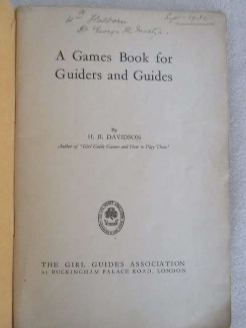 A RARE COLLECTABLE - 1930 SOFT COVER - A GAMES BOOK FOR GUIDERS AND GUIDES BY H.B. DAVIDSON